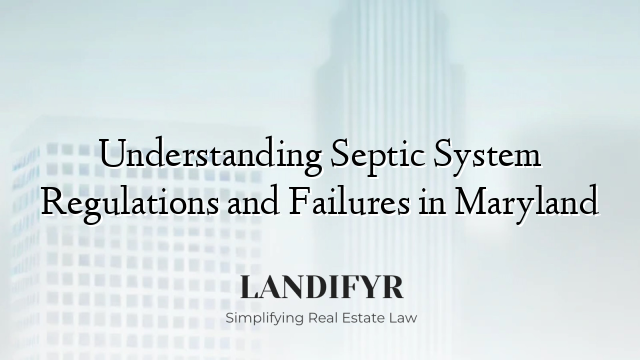 Understanding Septic System Regulations and Failures in Maryland