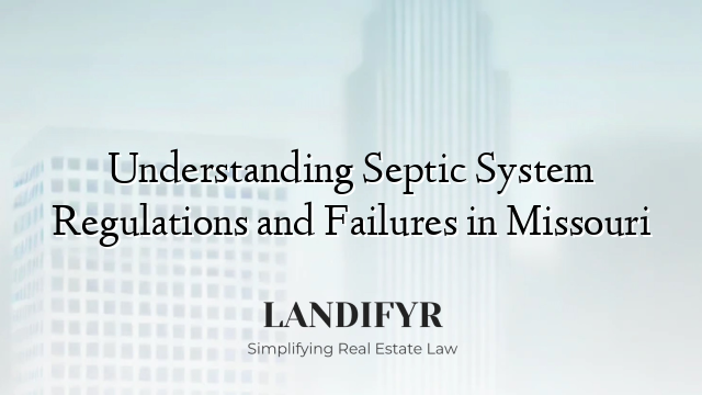 Understanding Septic System Regulations and Failures in Missouri