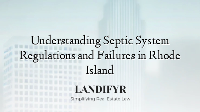 Understanding Septic System Regulations and Failures in Rhode Island