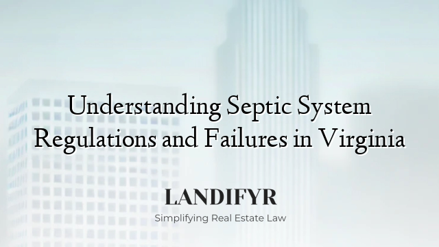 Understanding Septic System Regulations and Failures in Virginia