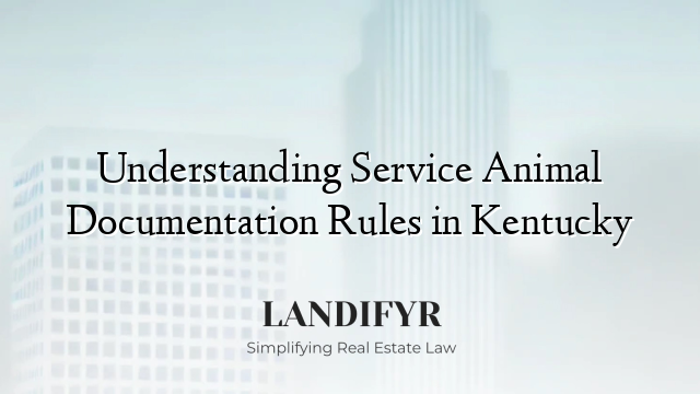 Understanding Service Animal Documentation Rules in Kentucky