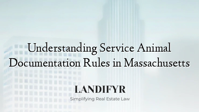 Understanding Service Animal Documentation Rules in Massachusetts
