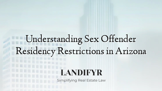 Understanding Sex Offender Residency Restrictions in Arizona