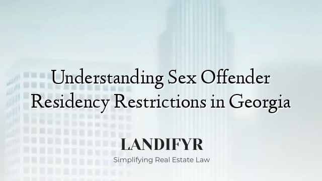 Understanding Sex Offender Residency Restrictions in Georgia