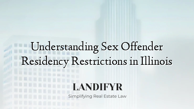 Understanding Sex Offender Residency Restrictions in Illinois