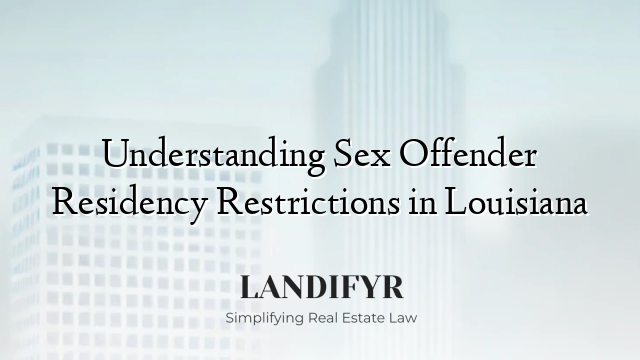 Understanding Sex Offender Residency Restrictions in Louisiana