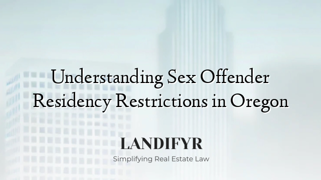 Understanding Sex Offender Residency Restrictions in Oregon