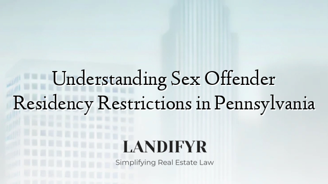 Understanding Sex Offender Residency Restrictions in Pennsylvania