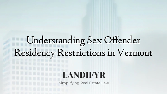 Understanding Sex Offender Residency Restrictions in Vermont