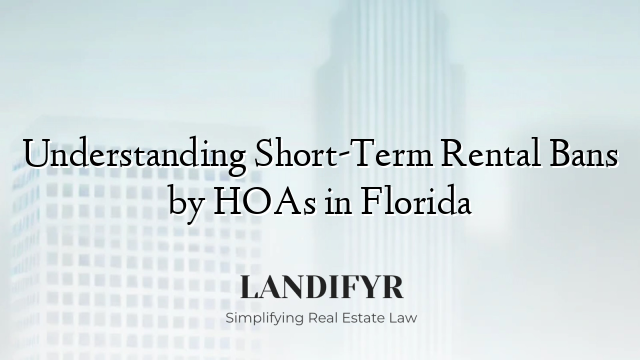 Understanding Short-Term Rental Bans by HOAs in Florida