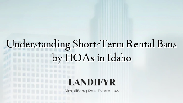 Understanding Short-Term Rental Bans by HOAs in Idaho