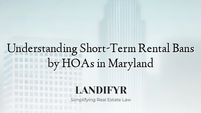 Understanding Short-Term Rental Bans by HOAs in Maryland