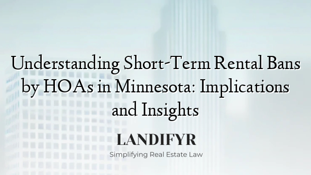 Understanding Short-Term Rental Bans by HOAs in Minnesota: Implications and Insights