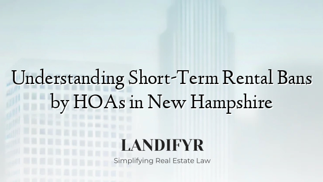 Understanding Short-Term Rental Bans by HOAs in New Hampshire