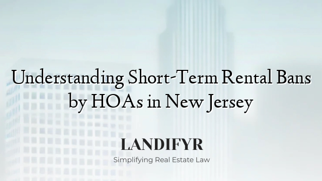 Understanding Short-Term Rental Bans by HOAs in New Jersey