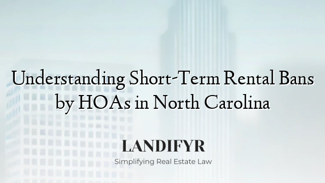 Understanding Short-Term Rental Bans by HOAs in North Carolina