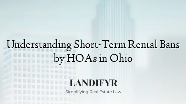 Understanding Short-Term Rental Bans by HOAs in Ohio