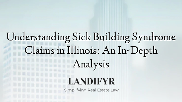 Understanding Sick Building Syndrome Claims in Illinois: An In-Depth Analysis