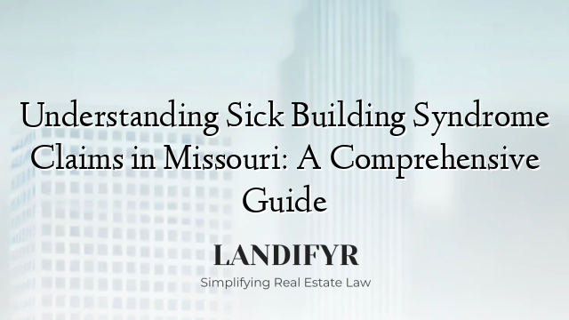Understanding Sick Building Syndrome Claims in Missouri: A Comprehensive Guide