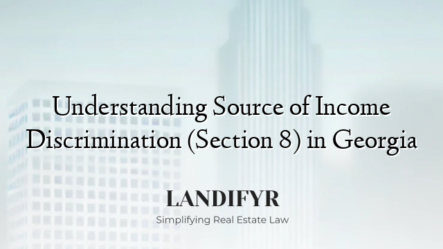 Understanding Source of Income Discrimination (Section 8) in Georgia