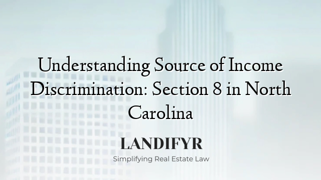 Understanding Source of Income Discrimination: Section 8 in North Carolina