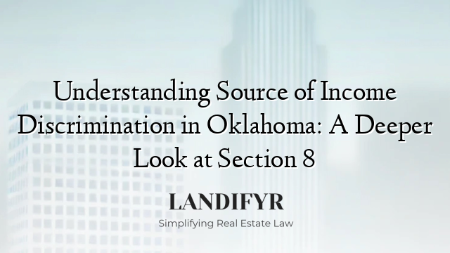 Understanding Source of Income Discrimination in Oklahoma: A Deeper Look at Section 8