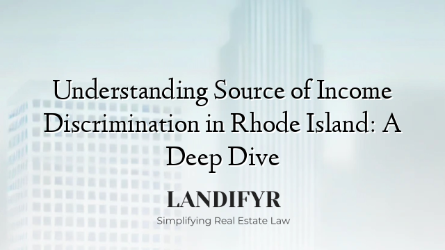 Understanding Source of Income Discrimination in Rhode Island: A Deep Dive