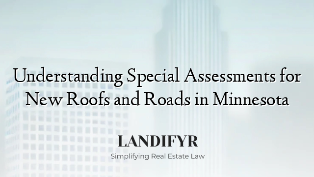 Understanding Special Assessments for New Roofs and Roads in Minnesota