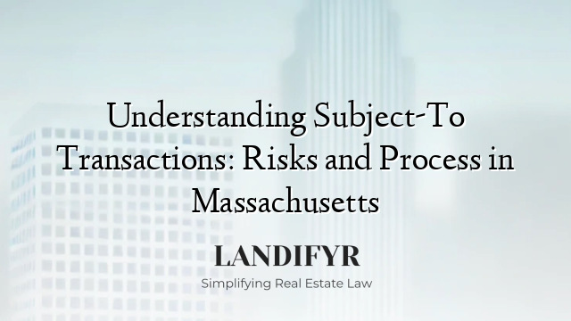 Understanding Subject-To Transactions: Risks and Process in Massachusetts