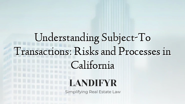 Understanding Subject-To Transactions: Risks and Processes in California