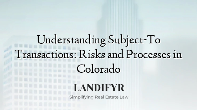 Understanding Subject-To Transactions: Risks and Processes in Colorado