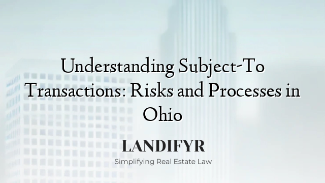Understanding Subject-To Transactions: Risks and Processes in Ohio