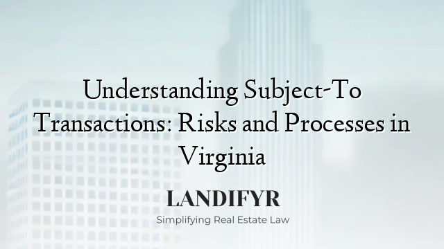 Understanding Subject-To Transactions: Risks and Processes in Virginia
