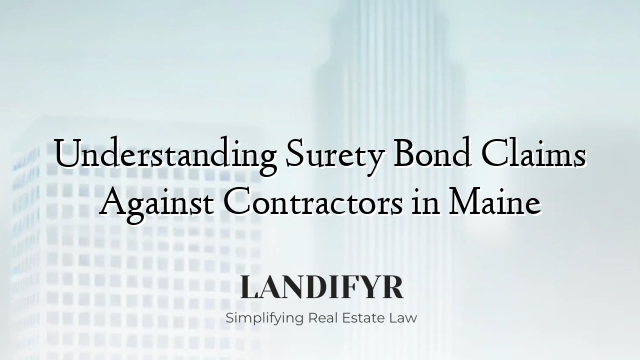 Understanding Surety Bond Claims Against Contractors in Maine