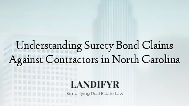 Understanding Surety Bond Claims Against Contractors in North Carolina