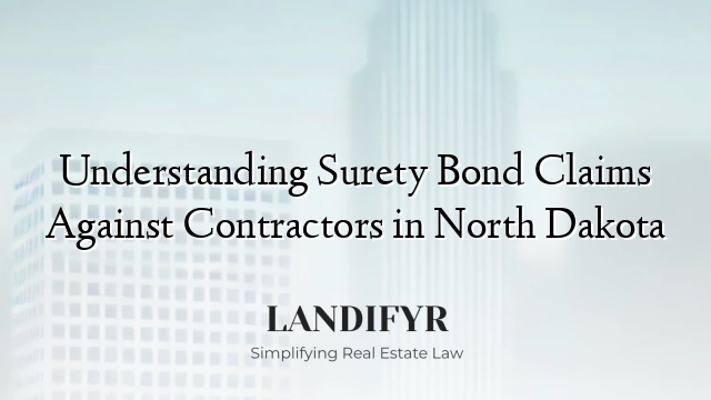 Understanding Surety Bond Claims Against Contractors in North Dakota