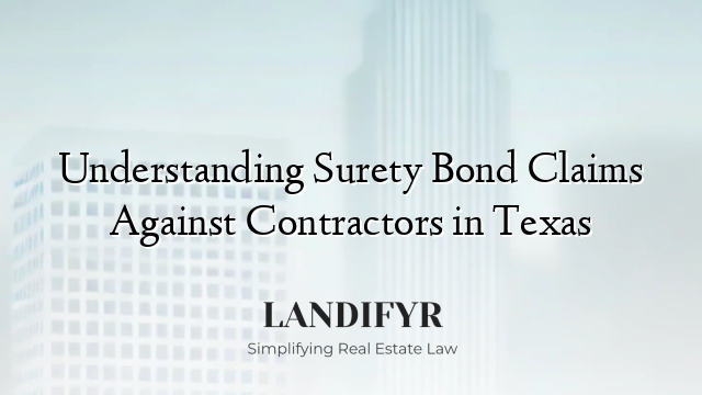 Understanding Surety Bond Claims Against Contractors in Texas
