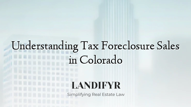 Understanding Tax Foreclosure Sales in Colorado