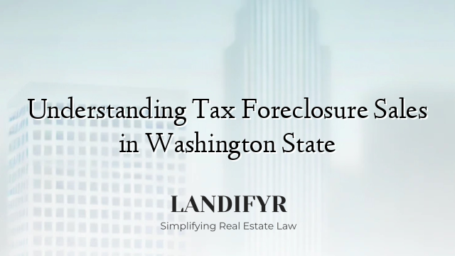 Understanding Tax Foreclosure Sales in Washington State