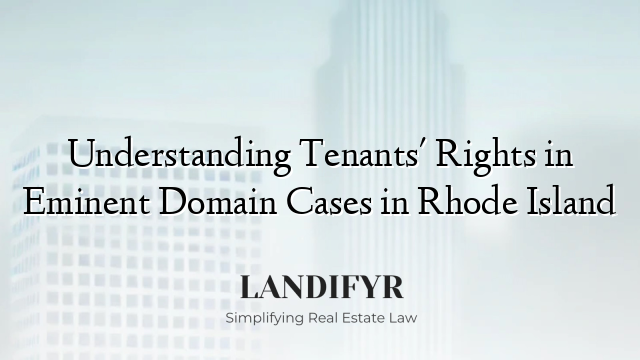 Understanding Tenants' Rights in Eminent Domain Cases in Rhode Island