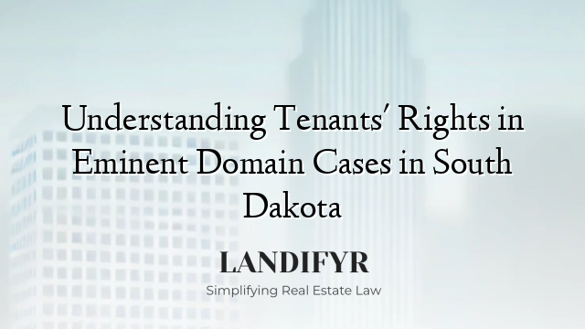 Understanding Tenants' Rights in Eminent Domain Cases in South Dakota