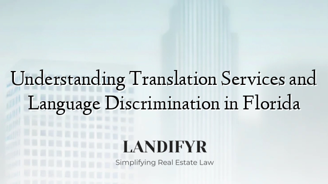 Understanding Translation Services and Language Discrimination in Florida