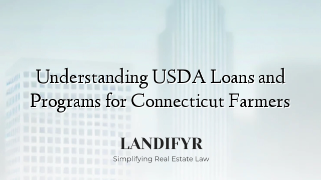 Understanding USDA Loans and Programs for Connecticut Farmers