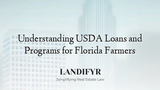 Understanding USDA Loans and Programs for Florida Farmers