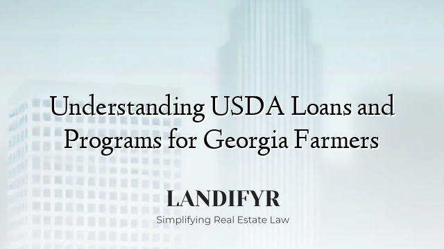 Understanding USDA Loans and Programs for Georgia Farmers