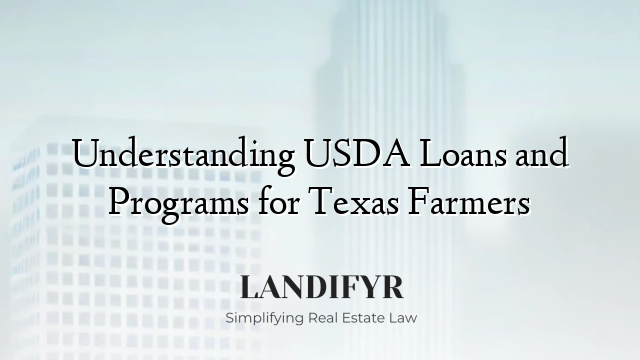 Understanding USDA Loans and Programs for Texas Farmers