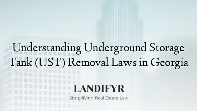 Understanding Underground Storage Tank (UST) Removal Laws in Georgia