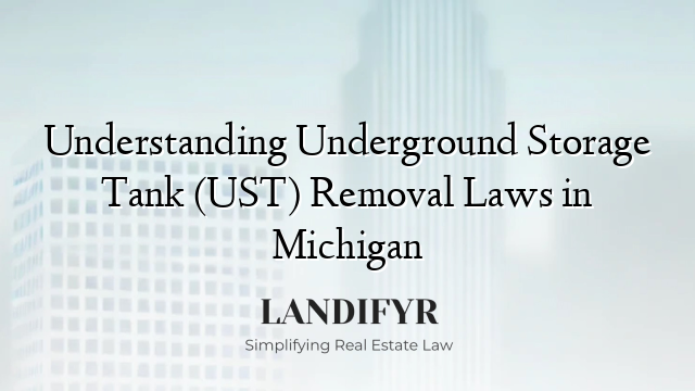 Understanding Underground Storage Tank (UST) Removal Laws in Michigan