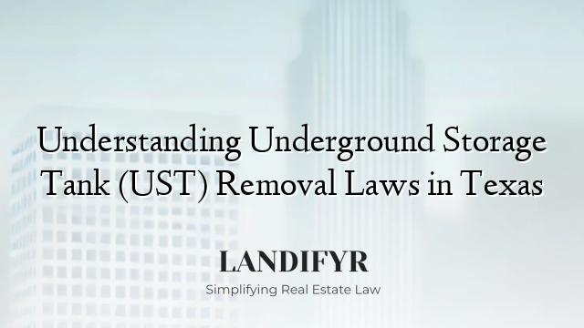 Understanding Underground Storage Tank (UST) Removal Laws in Texas