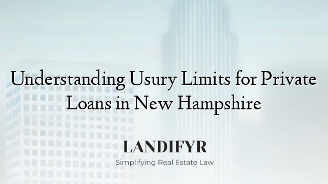 Understanding Usury Limits for Private Loans in New Hampshire
